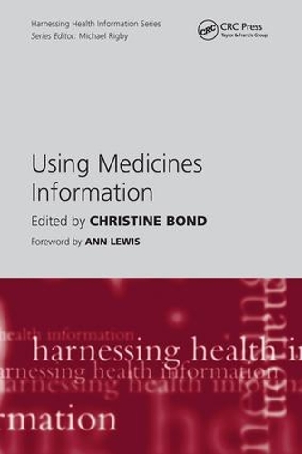 Паперова книга «Using Medicines Information», автор Крістін Бонд - фото №1