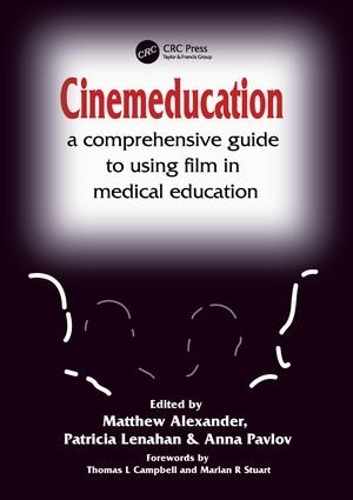 Бумажная книга «Cinemeducation: A Comprehensive Guide to Using Film in Medical Education», авторов Анна Павлов, Мэтью Александр, Патриция Ленахан - фото №1
