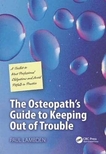 Бумажная книга «The Osteopath's Guide to Keeping Out of Trouble: A Toolkit to Meet Professional Obligations and Avoid Pitfalls in Practice», автор Пол Ламбден - фото №1