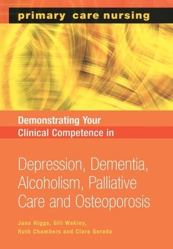 Бумажная книга «Demonstrating Your Clinical Competence: Depression, Dementia, Alcoholism, Palliative Care and Osteoperosis», авторов Клэр Герада, Гилл Уэйкли, Джейн Хиггс, Рут Чемберс - фото №1