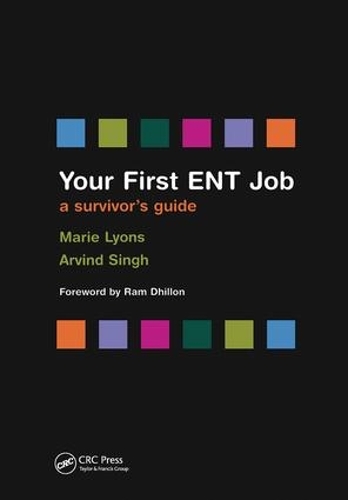Паперова книга «Your First ENT Job: A Survivor's Guide», авторів Арвінд Сінгх, Марі Лайонс - фото №1
