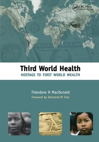 Бумажная книга «Third World Health: Hostage to First World Wealth», автор Теодор Макдональд - фото №1