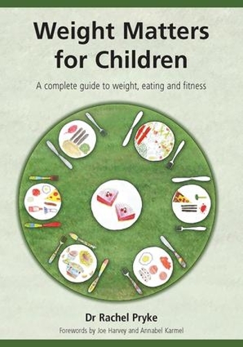 Бумажная книга «Weight Matters for Children: A Complete Guide to Weight, Eating and Fitness», автор Рэйчел Прайк - фото №1