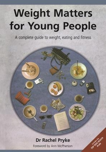 Бумажная книга «Weight Matters for Young People: A Complete Guide to Weight, Eating and Fitness», автор Рэйчел Прайк - фото №1