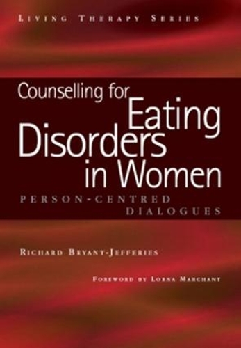 Бумажная книга «Counselling for Eating Disorders in Women: A Person-Centered Dialogue», автор Ричард Брайант-Джефферис - фото №1