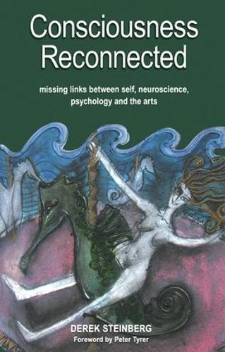 Паперова книга «Consciousness Reconnected: Missing Links Between Self, Neuroscience, Psychology and the Arts», автор Дерек Стейнберг - фото №1
