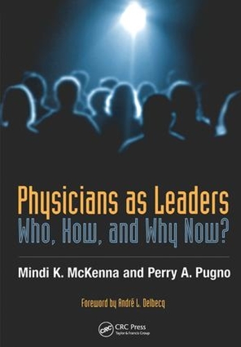 Бумажная книга «Physicians as Leaders: Who, How, and Why Now?», авторов Минди Маккенна, Перри Пугно - фото №1