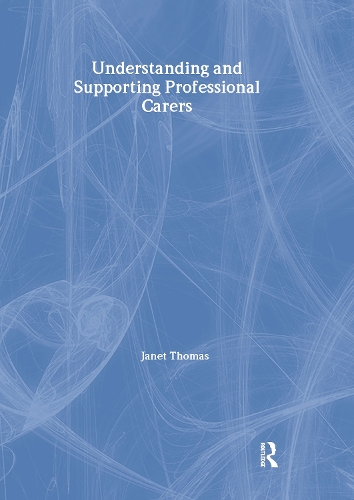 Паперова книга «Understanding and Supporting Professional Carers», автор Джанет Томас - фото №1