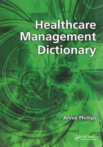 Паперова книга «Healthcare Management Dictionary», автор Енні Філліпс - фото №1