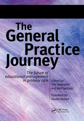 Бумажная книга «The General Practice Journey: The Future of Educational Management in Primary Care», авторов Нил Джексон, Тим Сваник - фото №1