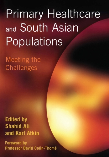 Бумажная книга «Primary Healthcare and South Asian Populations: Meeting the Challenges», авторов Карл Аткин, Шахид Али - фото №1