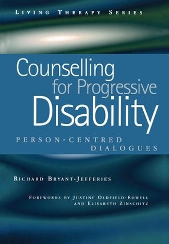Паперова книга «Counselling for Progressive Disability: Person-Centred Dialogues», автор Річард Брайант-Джефферіс - фото №1