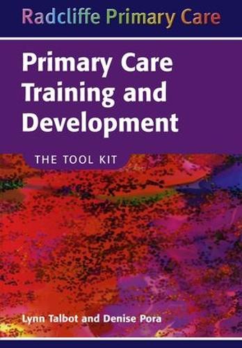 Бумажная книга «Primary Care Training and Development: The Tool Kit», авторов Дениз Пора, Линн Талбот - фото №1