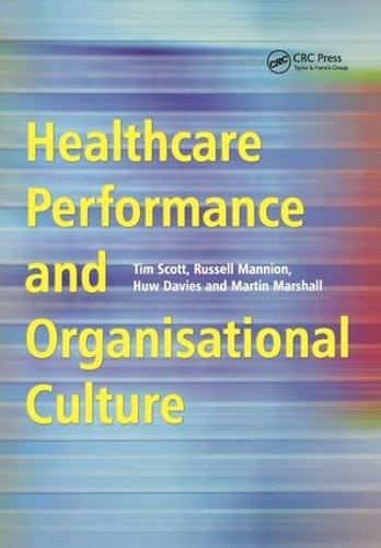 Бумажная книга «Healthcare Performance and Organisational Culture», авторов Хью Дэвис, Мартин Маршалл, Рассел Мэннион, Тим Скотт - фото №1