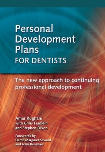 Паперова книга «Personal Development Plans for Dentists: The New Approach to Continuing Professional Development», авторів Кріс Франклін, Ругані Амар, Стівен Діксон - фото №1