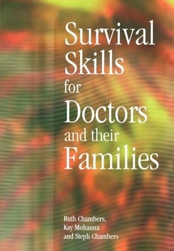 Бумажная книга «Survival Skills for Doctors and their Families», авторов Кей Моханна, Рут Чемберс, Стеф Чемберс - фото №1