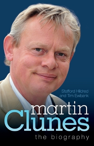 Бумажная книга «Martin Clunes - the Biography», авторов Стаффорд Хилдред, Тим Юбэнк - фото №1