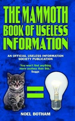 Бумажная книга «Mammoth Book of Useless Information: An Official Useless Information Society Publication», автор Ноэль Ботэм - фото №1