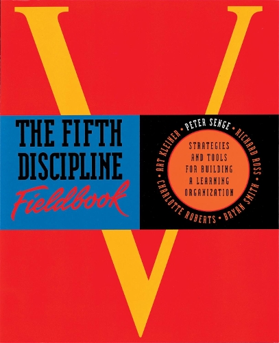 Бумажная книга «The Fifth Discipline Fieldbook: Strategies for Building a Learning Organization», авторов Арт Клейнер, Брайан Смит, Шарлотта Робертс, Питер М. Сенге, Ричард Росс - фото №1