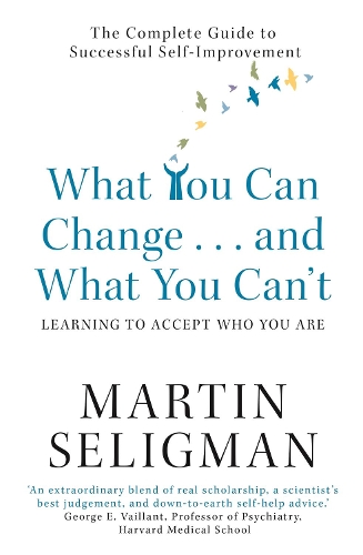 Бумажная книга «What You Can Change. . . and What You Can't: The Complete Guide to Successful Self-Improvement», автор Мартин Селигман - фото №1