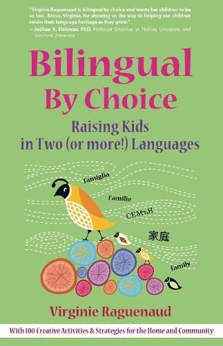 Паперова книга «Bilingual By Choice: Raising Kids in Two (or more!) Languages», автор Віржіні Рагено - фото №1