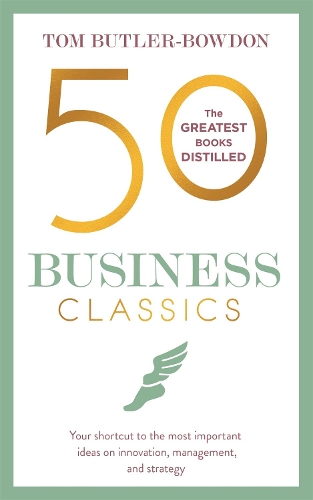 Бумажная книга «50 Business Classics: Your shortcut to the most important ideas on innovation, management, and strategy», автор Том Батлер-Боудон - фото №1