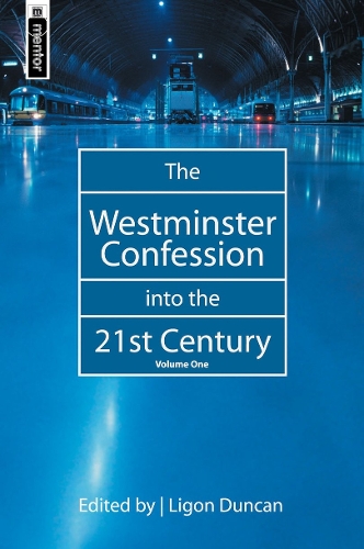 Паперова книга «The Westminster Confession into the 21st Century: Volume 1», автор Лігон Дункан - фото №1