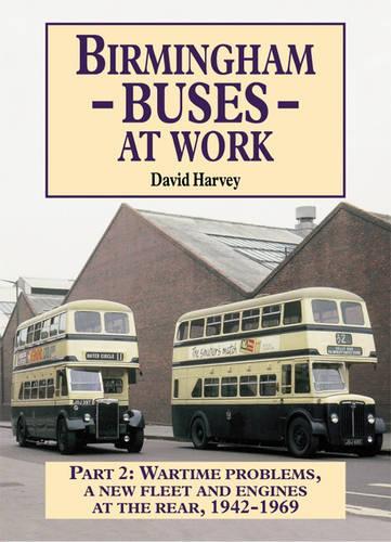 Бумажная книга «Birmingham Buses at Work: Replacement, Expansion and Reassessment, 1942-69», автор Дэвид Харви - фото №1