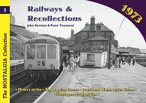 Паперова книга «Railways and Recollections: 1973», авторів Джон Стреттон, Пітер Таунсенд - фото №1