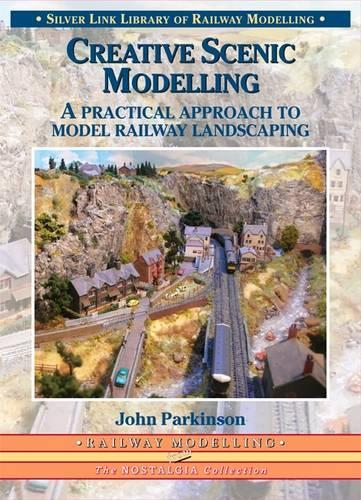 Бумажная книга «Creative Scenic Modelling: A Practical Approach To Model Railway Landscaping», автор Джон Паркинсон - фото №1