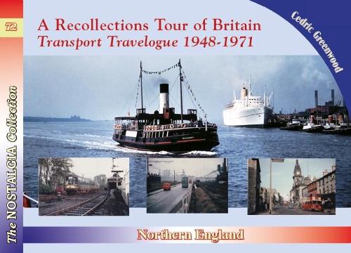 Бумажная книга «Recollections Tour of Britain Northern England Transport Travelogue 1948-1971», автор Седрик Гринвуд - фото №1