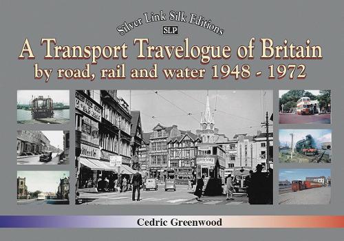 Бумажная книга «A Transport Travelogue of Britain by Road, Rail and Water 1948-1972», автор Седрик Гринвуд - фото №1