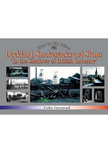 Паперова книга «Dockland, Smokestacks and Slums», автор Седрік Грінвуд - фото №1