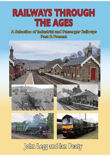 Паперова книга «Railways Through the Ages: A selection of Industrial and Passenger Railways Past & Present», автор Джон Легг - фото №1
