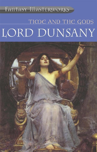 Бумажная книга «Time And The Gods: An Omnibus», автор Лорд Дансани - фото №1