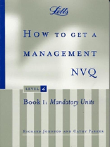 Паперова книга «How to Get a Management NVQ, Level 4: Book 1: Mandatory Units», авторів Кеті Паркер, Річард Джонсон - фото №1