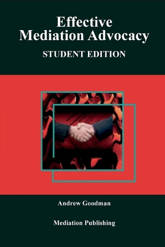 Бумажная книга «Effective Mediation Advocacy: Student Edition», автор Эндрю Гудман - фото №1