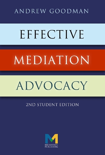Паперова книга «Effective Mediation Advocacy - Student Edition», автор Ендрю Гудмен - фото №1