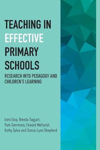 Бумажная книга «Teaching in Effective Primary Schools: Research into pedagogy and children's learning», авторов Бренда Таггарт, Донна-Линн Шепард, Эдвард Мелхуиш, Ирам Сирадж, Кэти Сильва, Пэм Сэммонс - фото №1