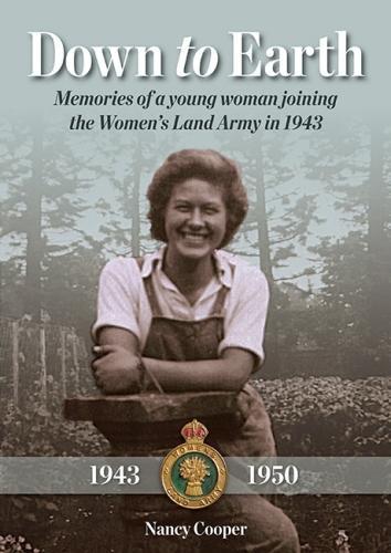 Paper book «Down to Earth: Memories of a Young Woman Joining the Women’s Land Army in 1943», author Nancy Cooper - фото №1
