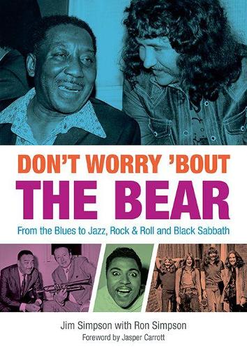 Паперова книга «Don't Worry 'Bout The Bear: From the Blues to Jazz, Rock & Roll and Black Sabbath», авторів Джим Сімпсон, Рон Сімпсон - фото №1