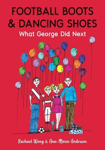 Паперова книга «Football Boots & Dancing Shoes: What George Did Next», автор Рейчел Вонг - фото №1