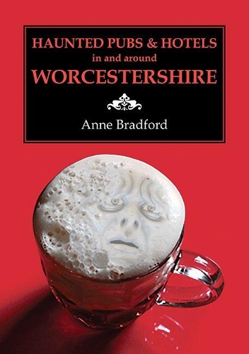 Бумажная книга «Haunted Pubs & Hotels in and Around Worcestershire», автор Энн Брэдфорд - фото №1