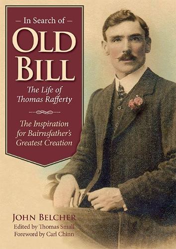 Бумажная книга «In Search of Old Bill: The Life of Thomas Rafferty», автор Джон Белчер - фото №1