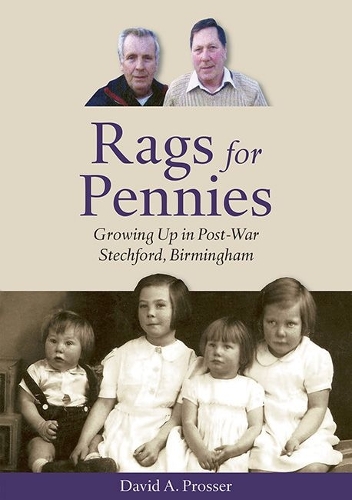 Бумажная книга «Rags for Pennies: Growing Up in Post-War Stechford, Birmingham», автор Дэвид А. Проссер - фото №1