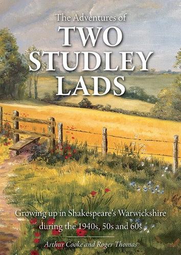 Бумажная книга «The Adventures of Two Studley Lads: Growing up in Shakespeare's Warwickshire during the 1940s, 50s and 60s», авторов Артур Кук, Роджер Томас - фото №1