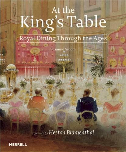 Бумажная книга «At the King's Table: Royal Dining Through the Ages», авторов Хестон Блюменталь, Сюзанна Грум - фото №1