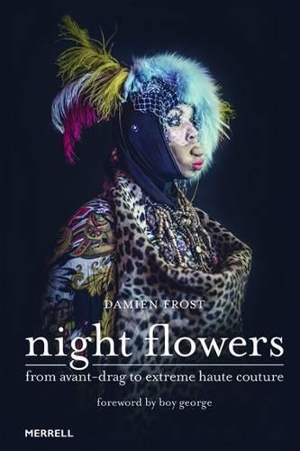Бумажная книга «Night Flowers: From Avant-Drag to Extreme Haute Couture», автор Дэмиен Фрост - фото №1