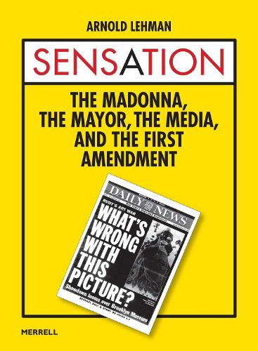 Бумажная книга «Sensation: The Madonna, the Mayor, the Media and the First Amendment», автор Арнольд Леман - фото №1