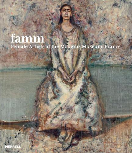 Бумажная книга «Famm: Female Artists of the Mougins Museum, France» - фото №1